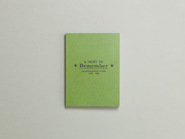 David Katz, Kevin Le Gendre, A Night to Remember: UK Soundsystem Flyers 1972-1994 (Copy)