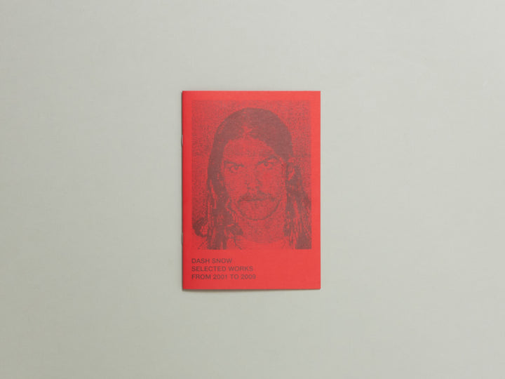 Dash Snow, Selected Works From 2001 To 2009