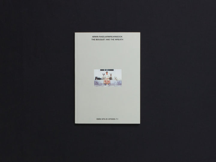 Araya Rasdjarmrearnsook: The Bouquet and the Wreath