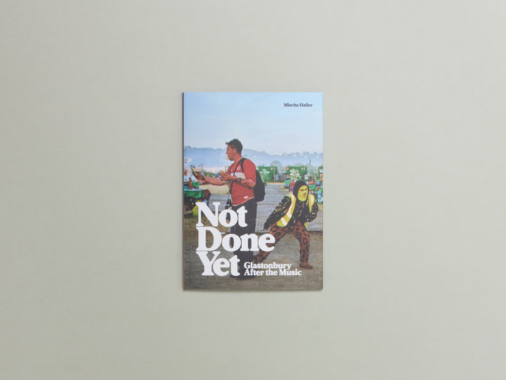 Mischa Haller, Not Done Yet - Glastonbury After the Music