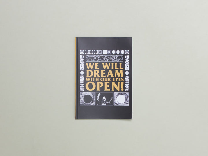 We Will Dream With Our Eyes Open!