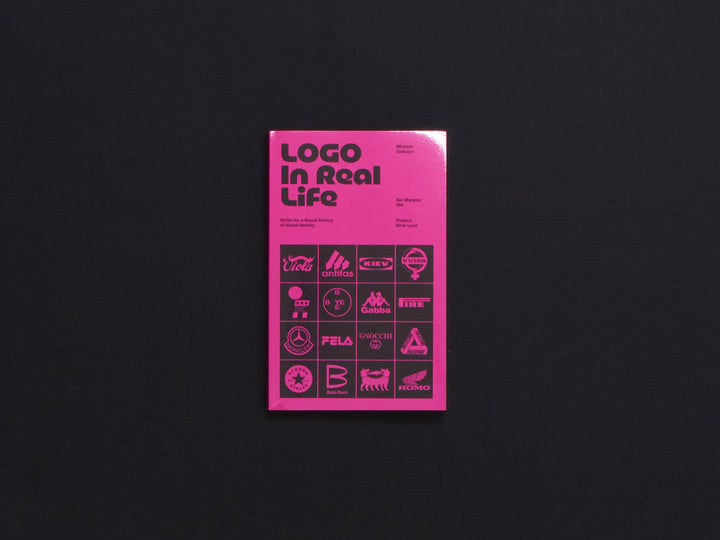 Michele Galluzzo, Logo In Real Life: Notes for a social history of visual identity