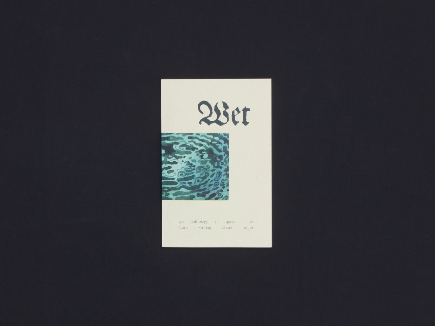 Wet: An anthology of queer and trans writing about water