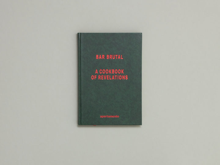 Bar Brutal: A Cookbook of Revelations