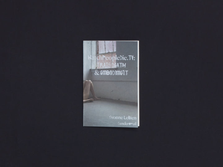 Watchpeopledie.tv: Trans Death and Embodiment
