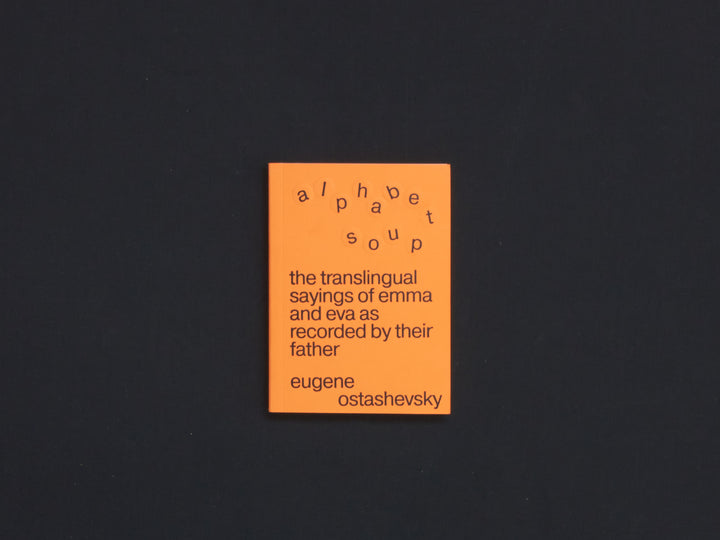 Eugene Ostashevsky, Alphabet Soup