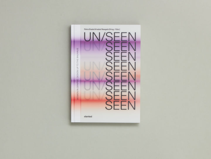 UN/SEEN: Women in Graphic Design up to the Bauhaus (English edition)