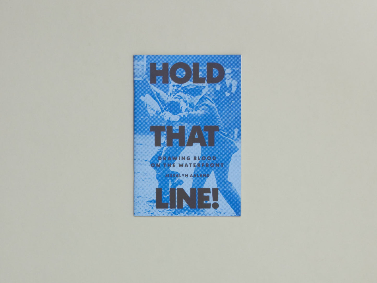 Jessalyn Aaland, Hold That Line! Drawing Blood on the Waterfront