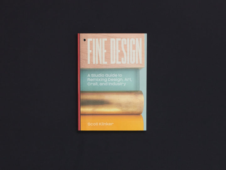 Fine Design: A Studio Guide to Remixing Design, Art, Craft, and Industry