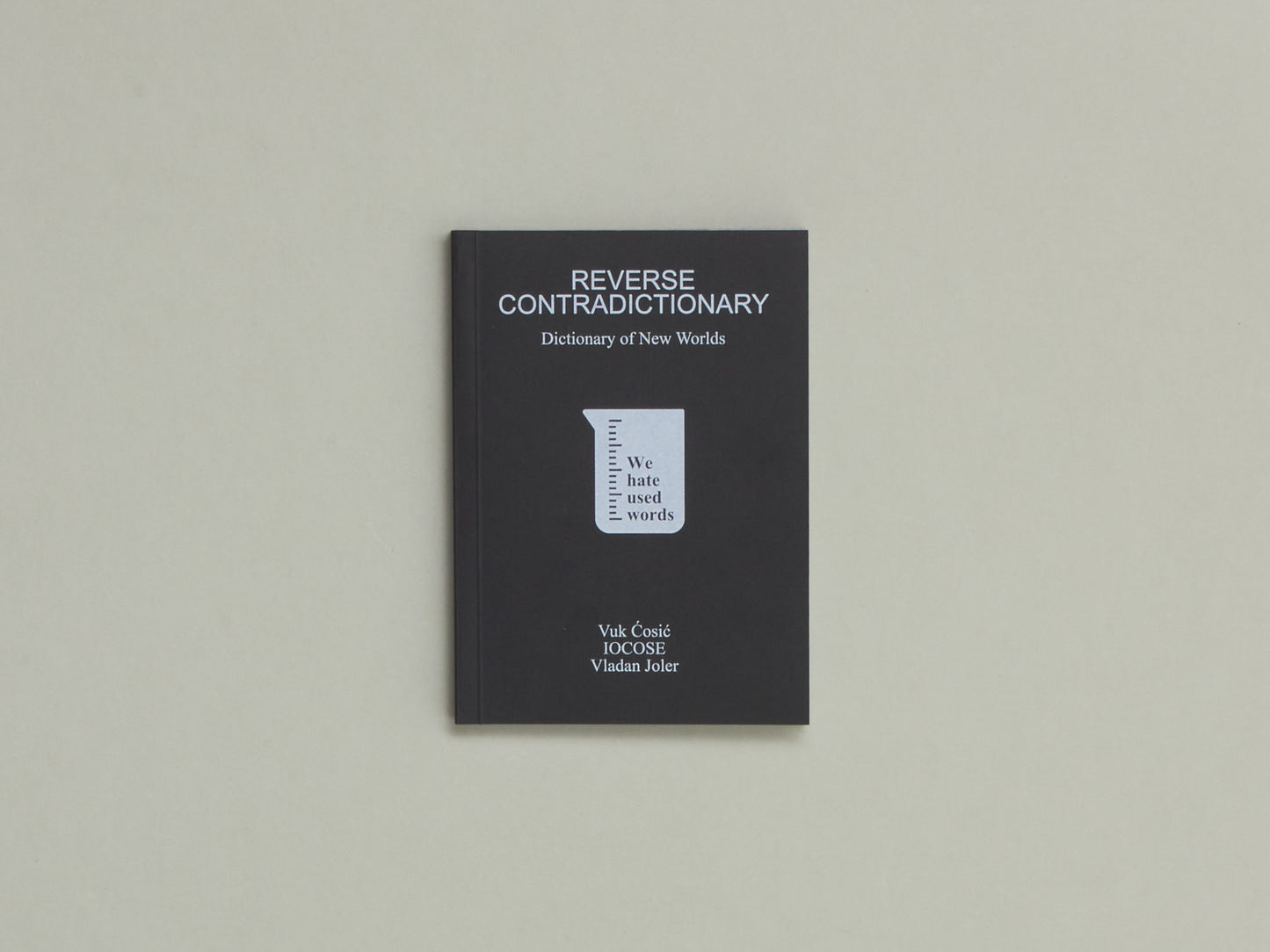 Vuk Ćosić, Vladan Joler, and IOCOSE, Reverse Contradictionary