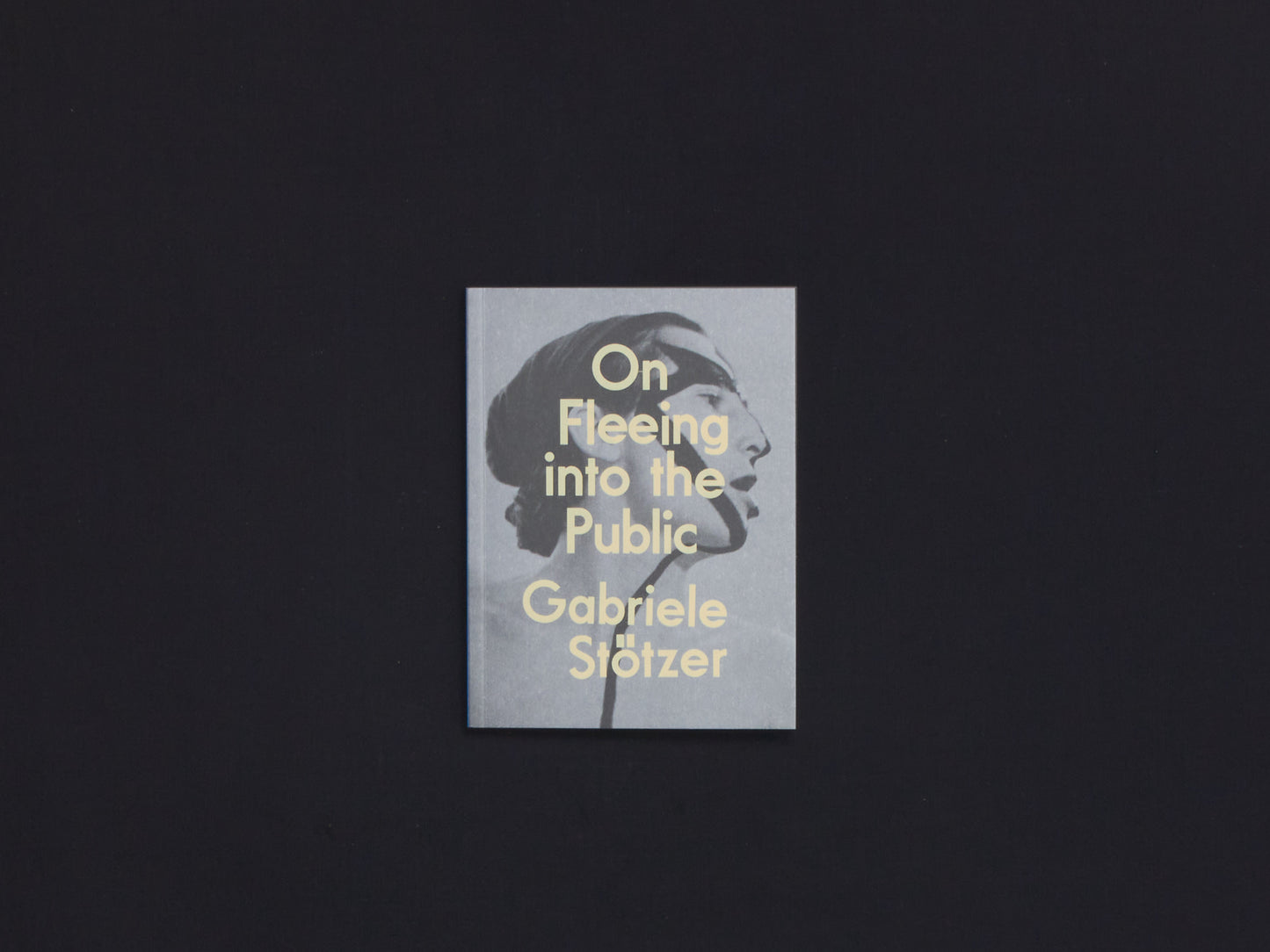 Gabriele Stötzer, On Fleeing into the Public