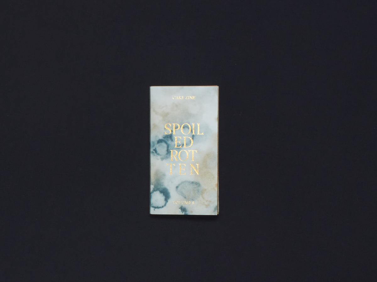 Cake Zine Volume 6: Spoiled Rotten