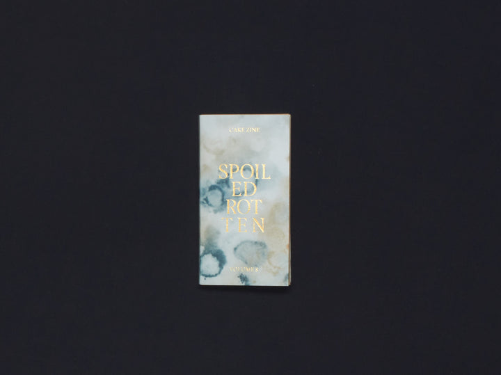 Cake Zine Volume 6: Spoiled Rotten