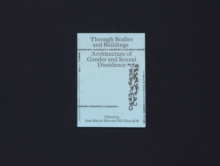 Through Bodies and Buildings: Architecture of Gender and Sexual Dissidence
