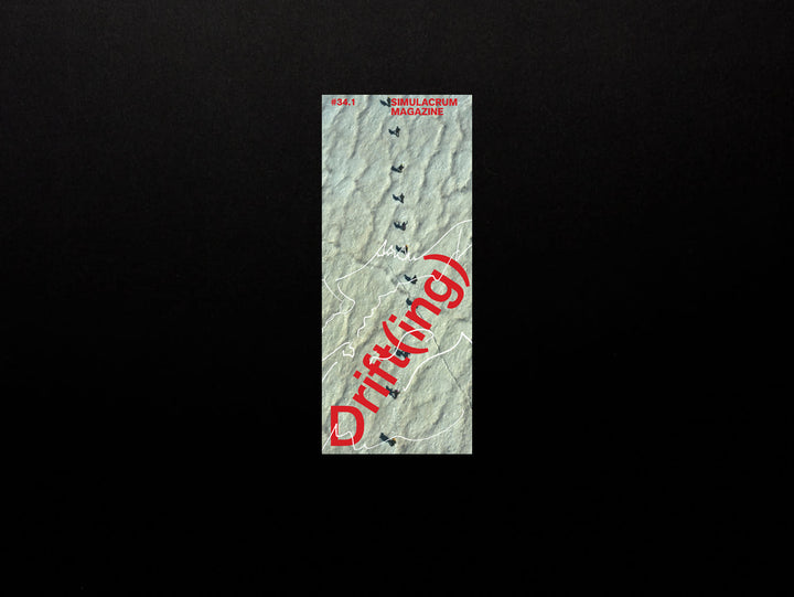 Simulacrum Issue 34#1:  Drift(ing)