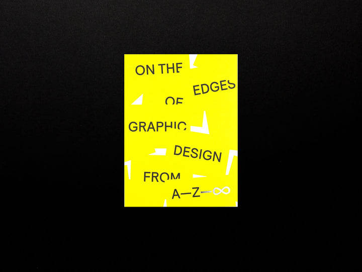On the Edges of Graphic Design from A—Z—∞
