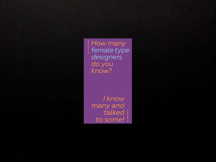 Yulia Popova (ed.), How Many Female Type Designers Do You Know? I Know Many and Talked to Some!