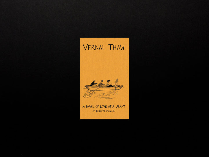 Frances (Franky) Cannon, Vernal Thaw: A novel of love at a slant