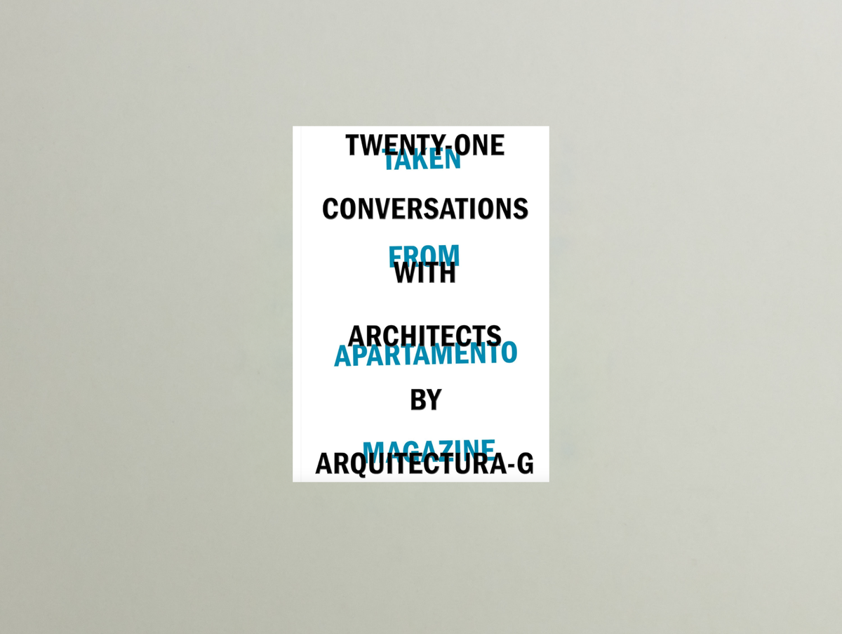 Arquitectura-G, Twenty-One Conversations with Architects