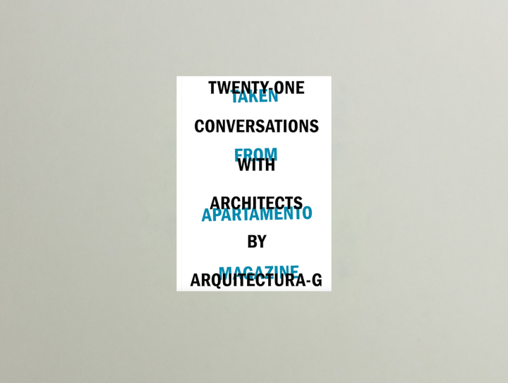 Arquitectura-G, Twenty-One Conversations with Architects